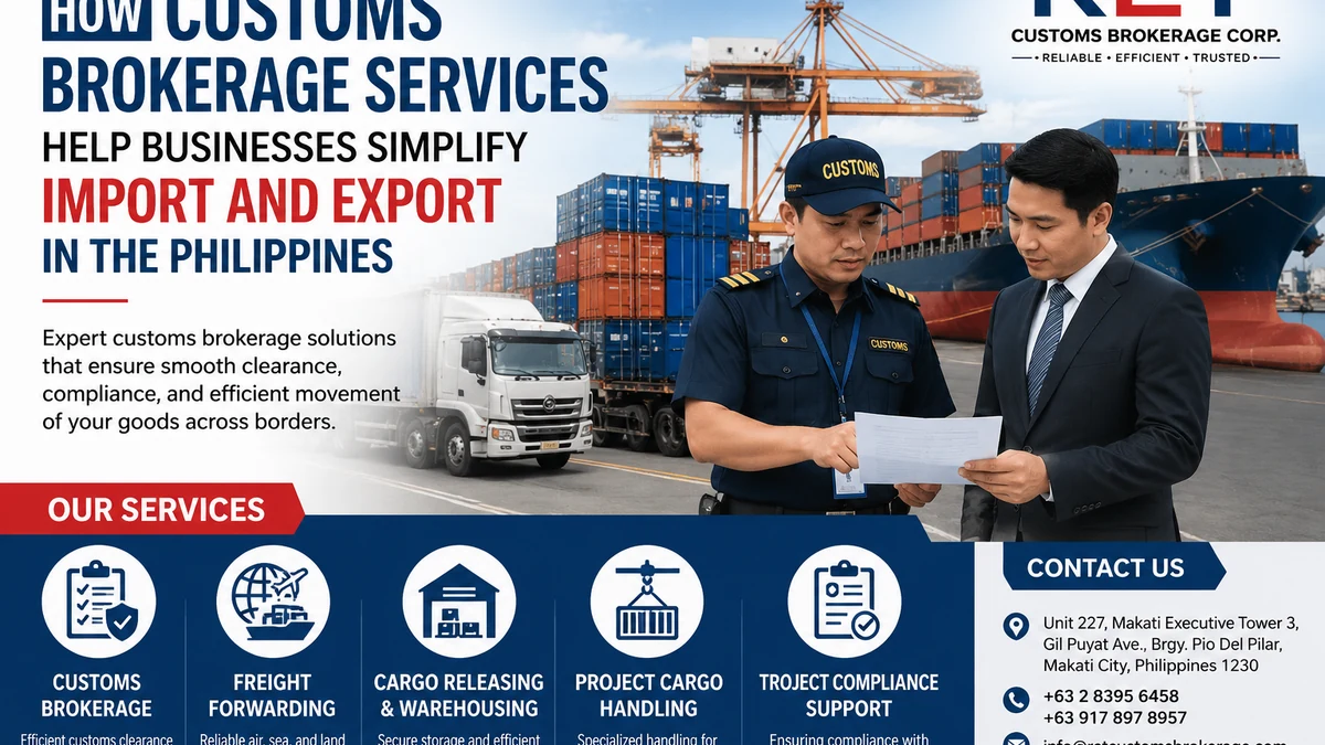 How Customs Brokerage Services Help Businesses Simplify Import and Export in the Philippines